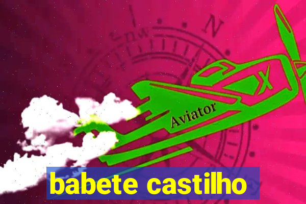 babete castilho