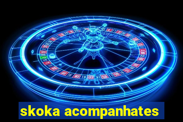 skoka acompanhates