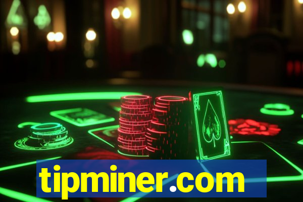 tipminer.com