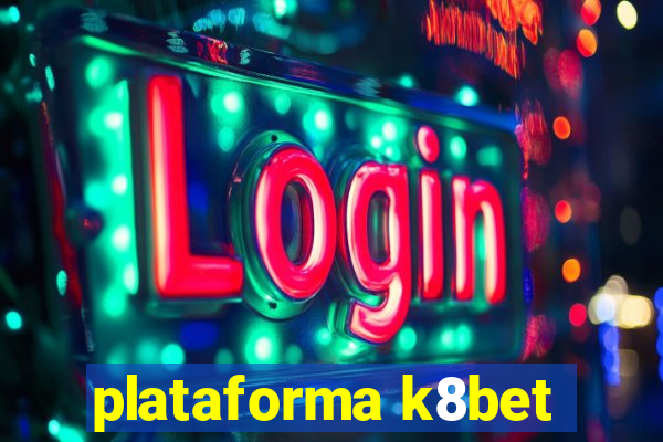 plataforma k8bet