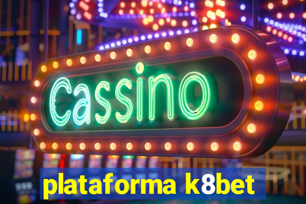 plataforma k8bet