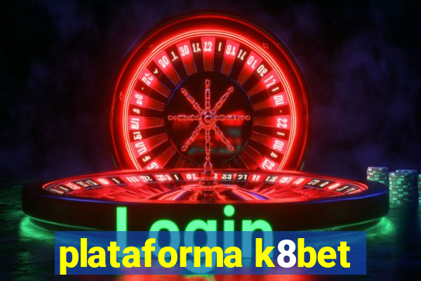 plataforma k8bet