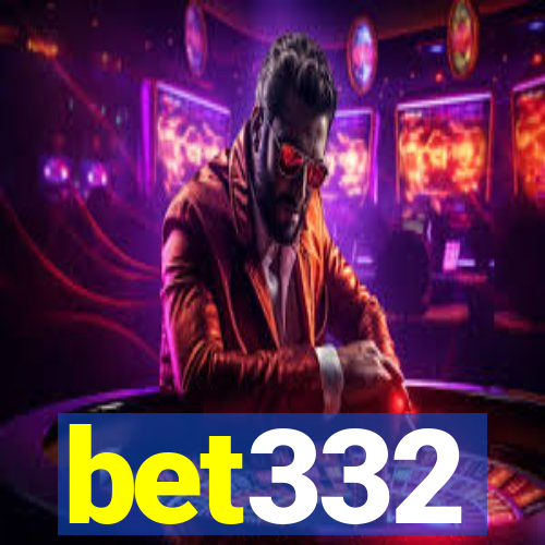 bet332