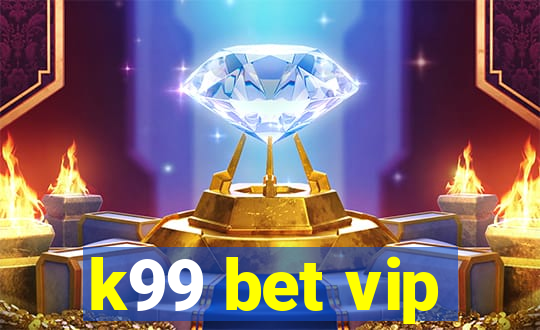 k99 bet vip