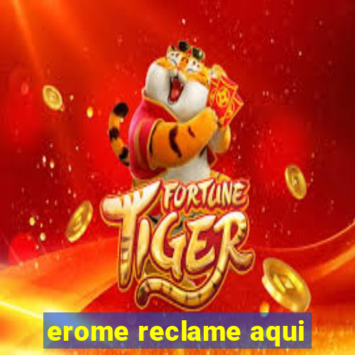 erome reclame aqui