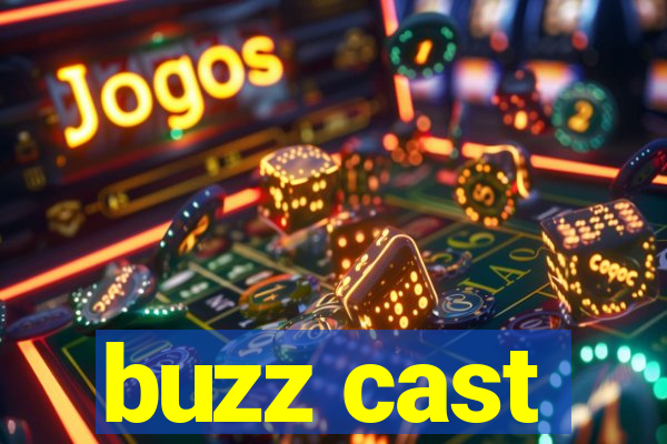 buzz cast