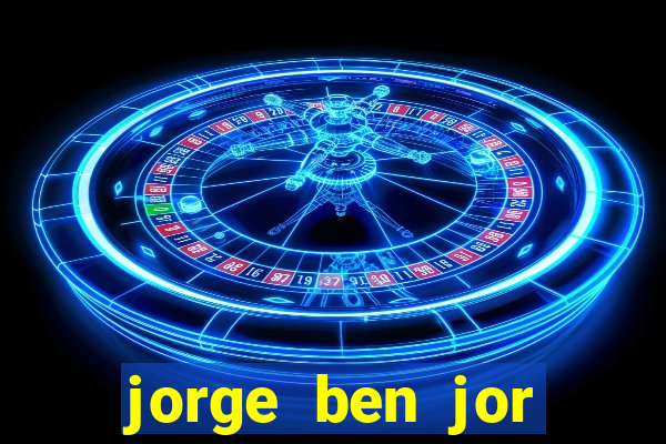 jorge ben jor fortuna estimada