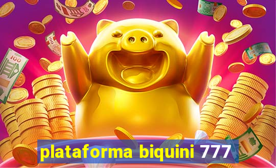 plataforma biquini 777