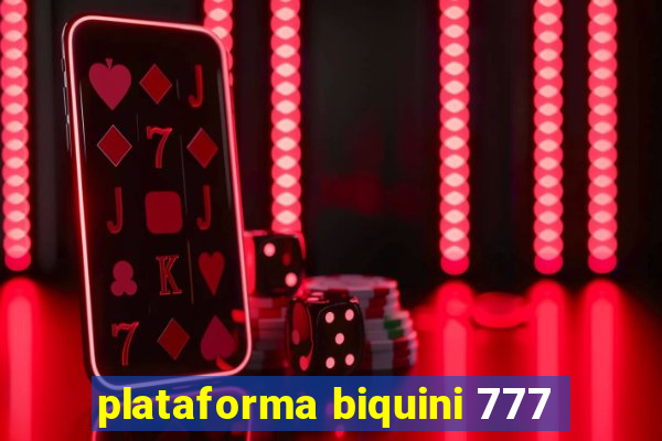 plataforma biquini 777