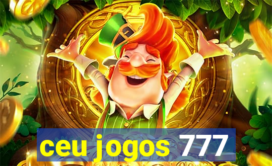 ceu jogos 777