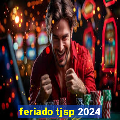 feriado tjsp 2024