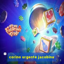 corino urgente jacobina