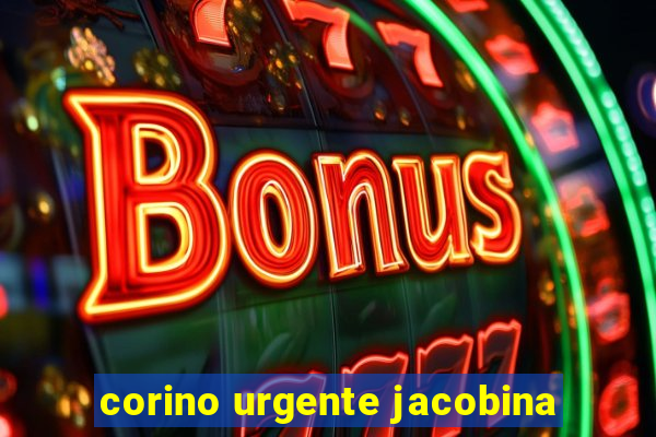 corino urgente jacobina