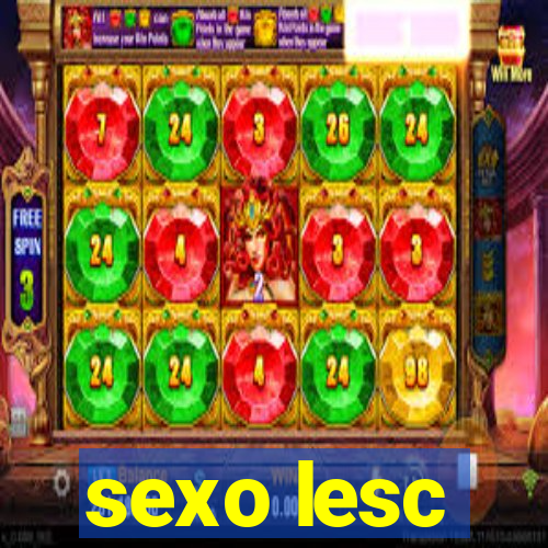 sexo lesc