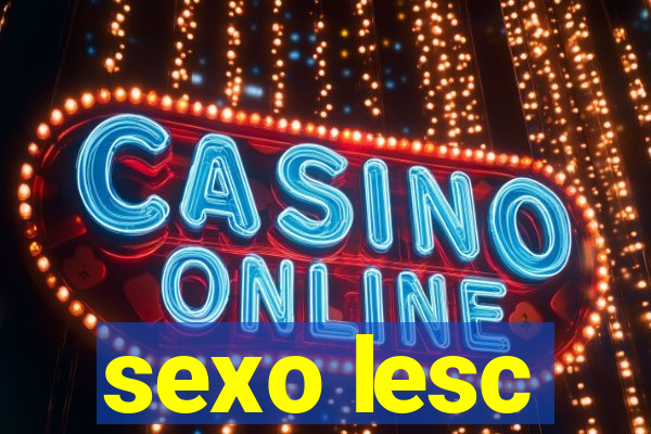 sexo lesc