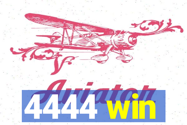 4444 win