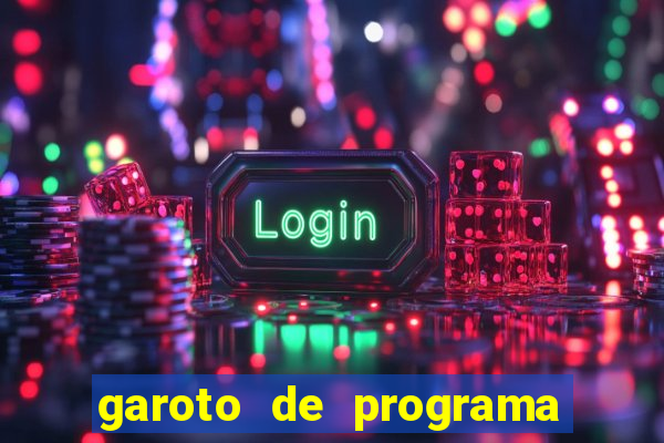 garoto de programa na zona leste