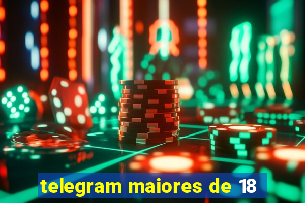 telegram maiores de 18