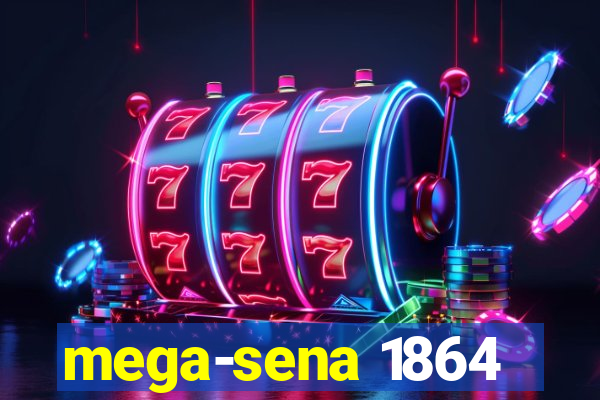 mega-sena 1864