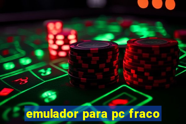 emulador para pc fraco