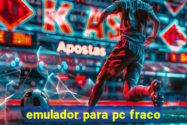 emulador para pc fraco