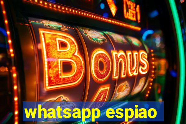 whatsapp espiao