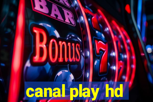 canal play hd