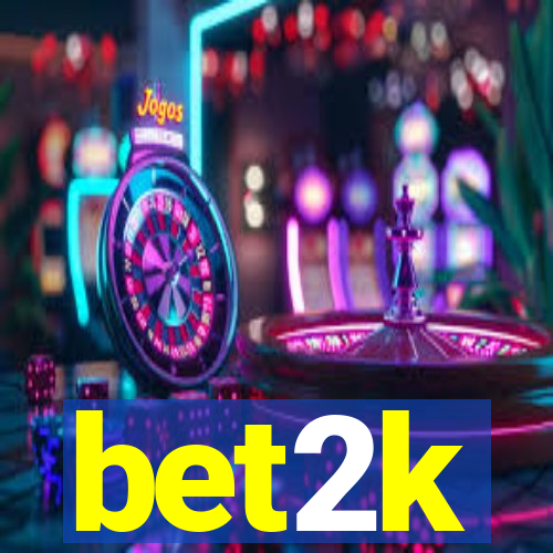 bet2k