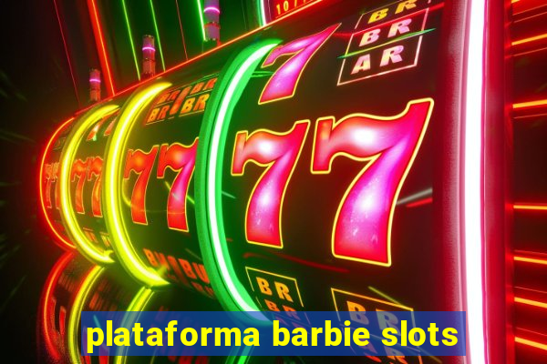 plataforma barbie slots