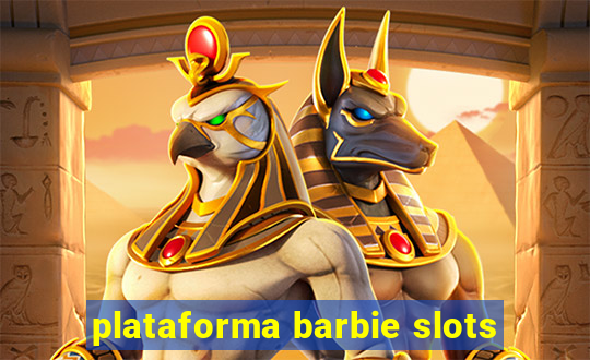 plataforma barbie slots