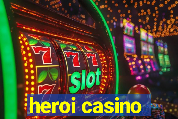 heroi casino