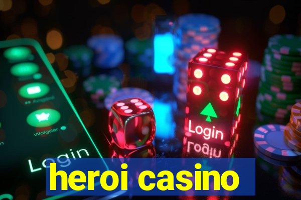 heroi casino