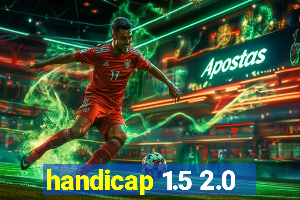 handicap 1.5 2.0