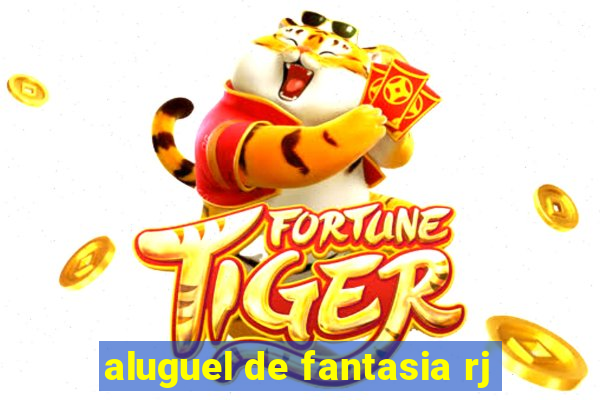 aluguel de fantasia rj