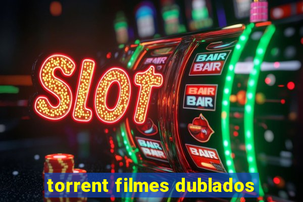 torrent filmes dublados