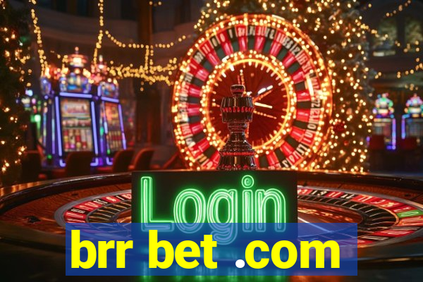 brr bet .com