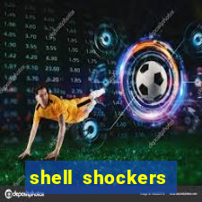 shell shockers crazy games