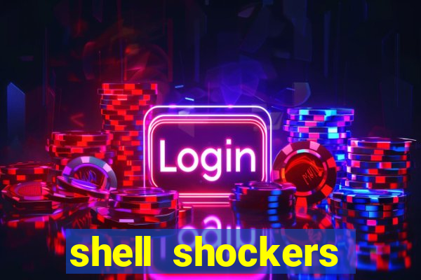 shell shockers crazy games