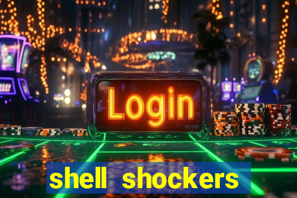 shell shockers crazy games