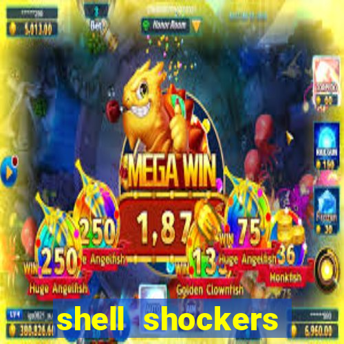 shell shockers crazy games