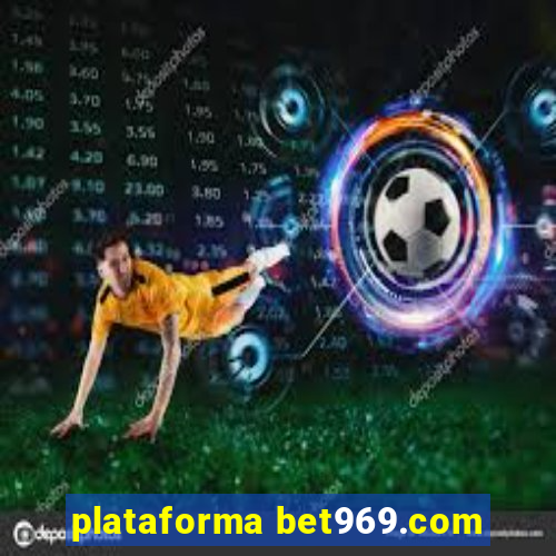 plataforma bet969.com