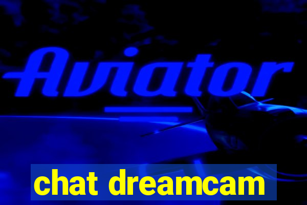 chat dreamcam