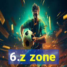 6.z zone