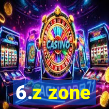 6.z zone