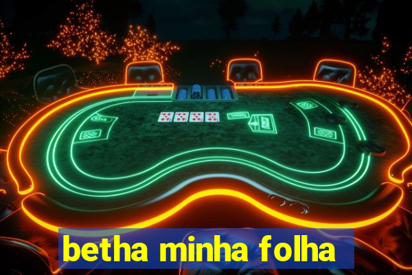 betha minha folha