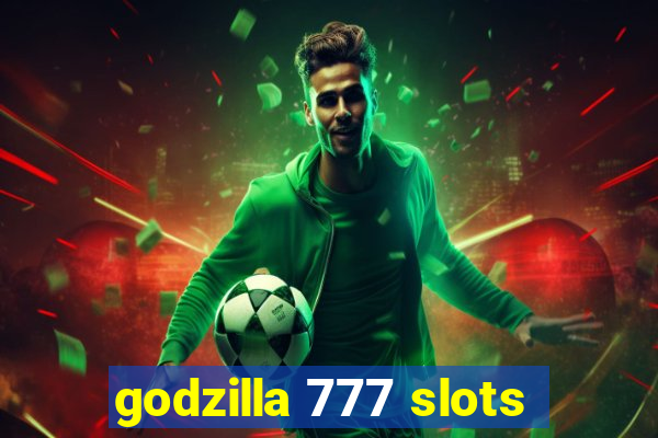 godzilla 777 slots