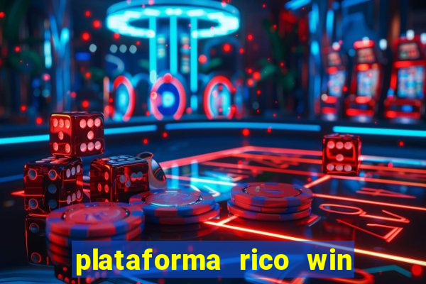 plataforma rico win paga mesmo