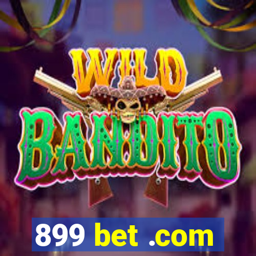 899 bet .com