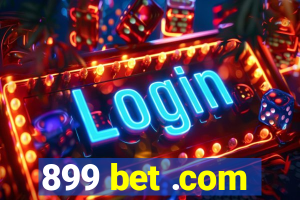 899 bet .com