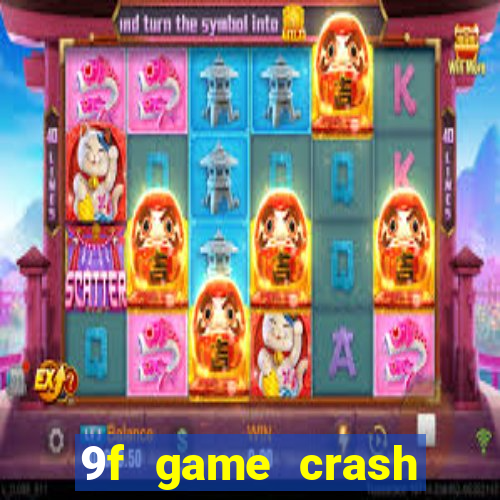 9f game crash ganhar dinheiro